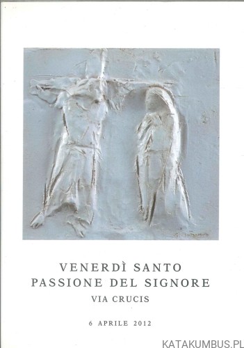 Venerdì Santo Passione del Signore Via Crucis. PRACA ZBIOROWA
