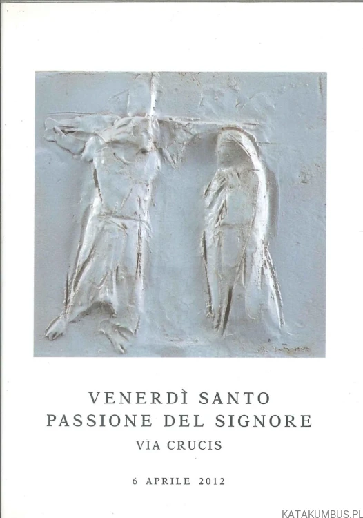Venerdì Santo Passione del Signore Via Crucis. PRACA ZBIOROWA