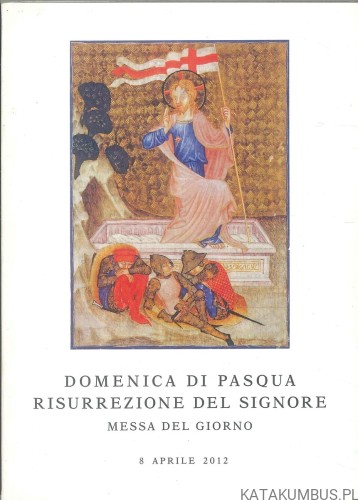 Domenica di Pasqua Risurrezione del Signore Messa del Giorno. PRACA ZBIOROWA