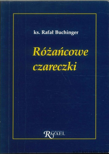 Różańcowe czareczki. KS. RAFAŁ BUCHINGER