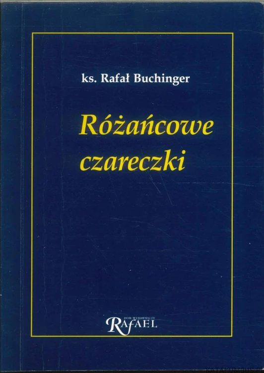 Różańcowe czareczki. KS. RAFAŁ BUCHINGER
