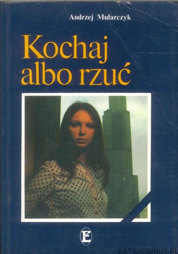 Kochaj albo rzuć. ANDRZEJ MULARCZYK