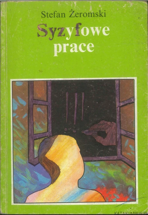 Syzyfowe prace. STEFAN ŻEROMSKI