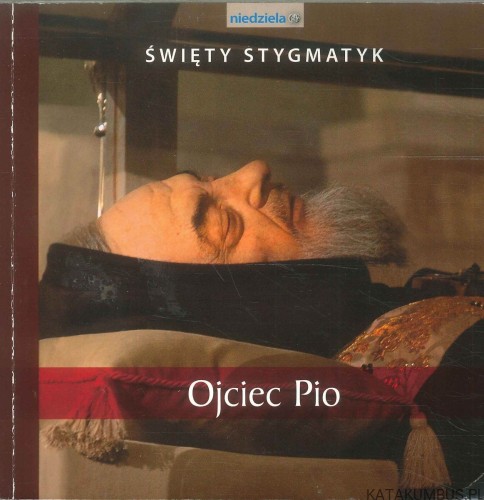 Święty stygmatyk - Ojciec Pio. PRACA ZBIOROWA