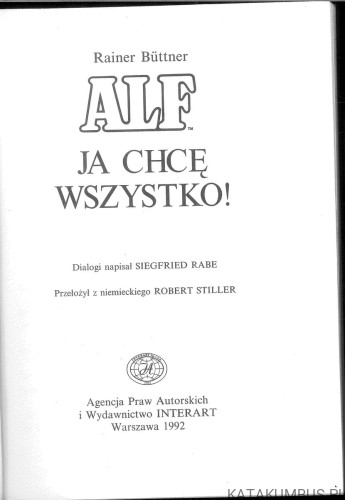 Alf. Ja chcę wszystko!. RAINER BÜTTNER