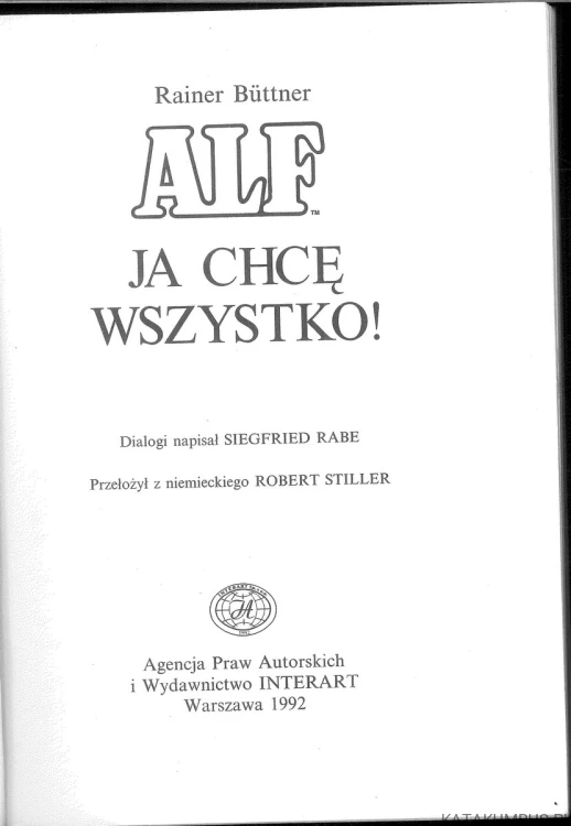 Alf. Ja chcę wszystko!. RAINER BÜTTNER