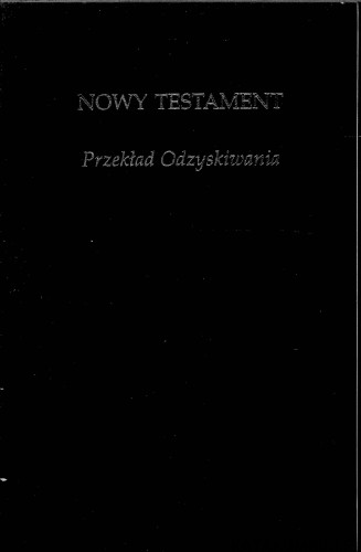 Nowy Testament. Przekład Odzyskiwania. PRACA ZBIOROWA