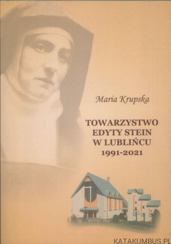 Towarzystwo Edyty Stein w Lublińcu 1991-2021. PRACA ZBIOROWA