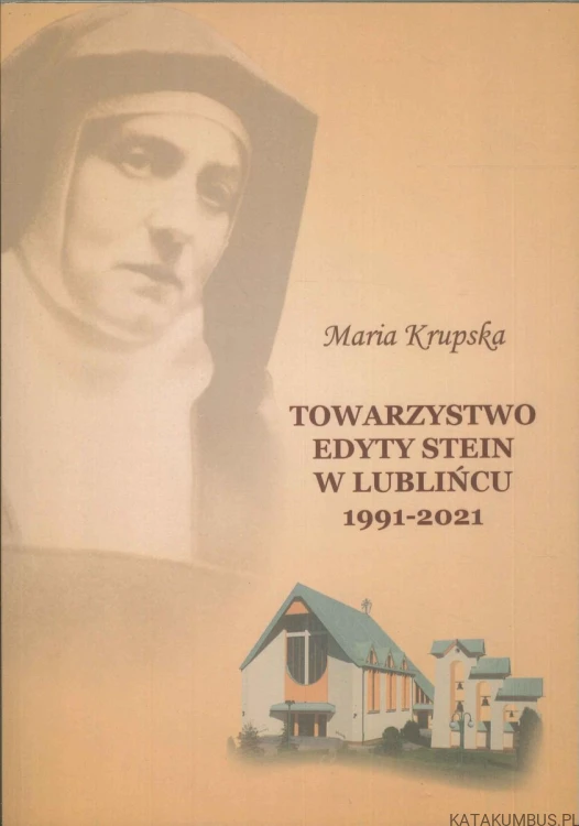 Towarzystwo Edyty Stein w Lublińcu 1991-2021. PRACA ZBIOROWA