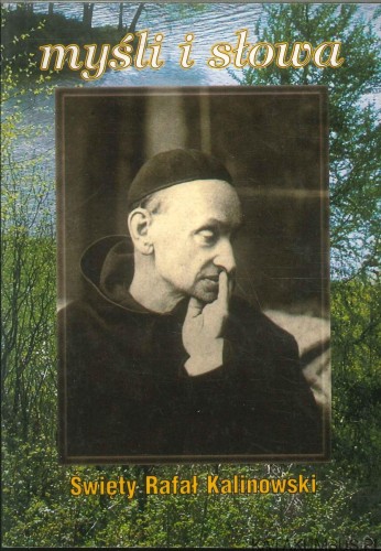 Myśli i słowa. ŚWIĘTY RAFAŁ KALINOWSKI
