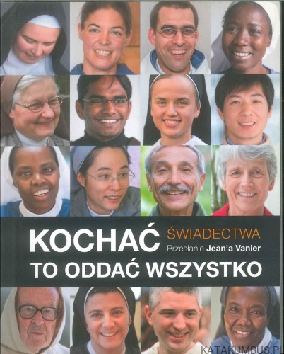 Kochać to oddać wszystko. PRACA ZBIOROWA