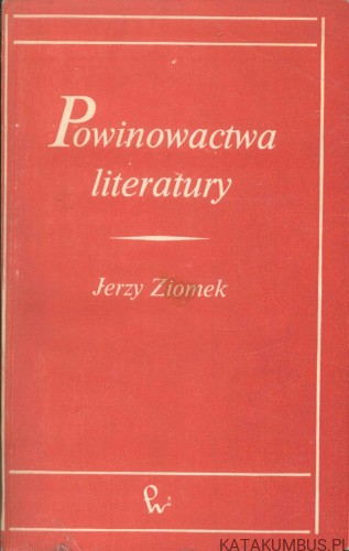 Powinowactwa literatury. JERZY ZIOMEK