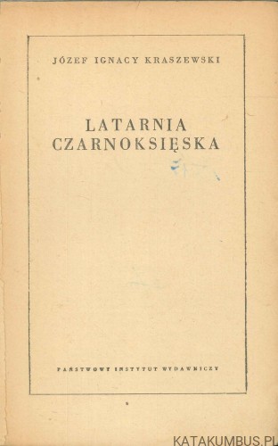 Latarnia czarnoksięska. JÓZEF IGNACY KRASZEWSKI
