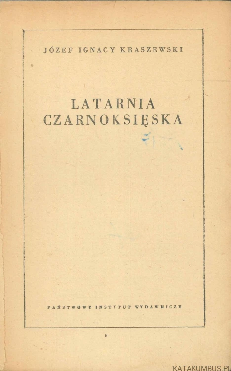 Latarnia czarnoksięska. JÓZEF IGNACY KRASZEWSKI