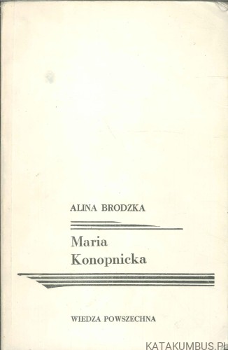 Maria Konopnicka. ALINA BRODZKA