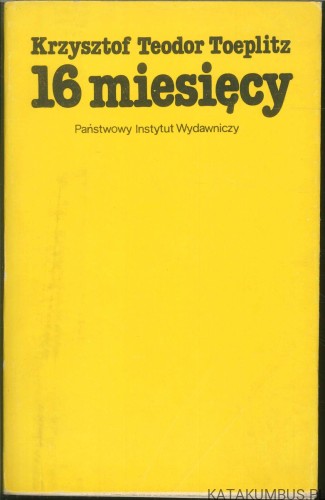 16 miesięcy. KRZYSZTOF TEODOR TOEPLITZ