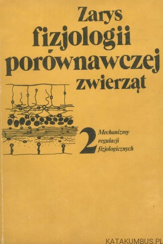 Zarys fizjologii porównawczej zwierząt zestaw cz. 2 , cz. 3. PRACA ZBIOROWA
