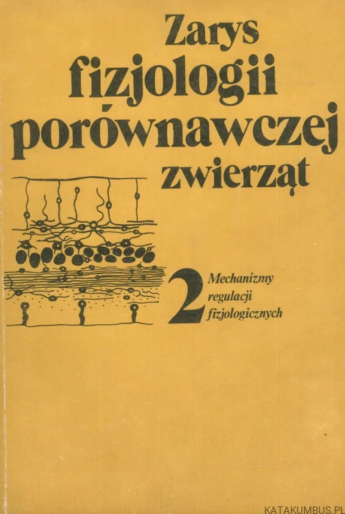 Zarys fizjologii porównawczej zwierząt zestaw cz. 2 , cz. 3. PRACA ZBIOROWA