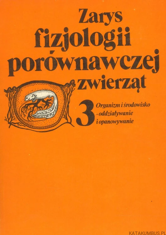 Zarys fizjologii porównawczej zwierząt zestaw cz. 2 , cz. 3. PRACA ZBIOROWA