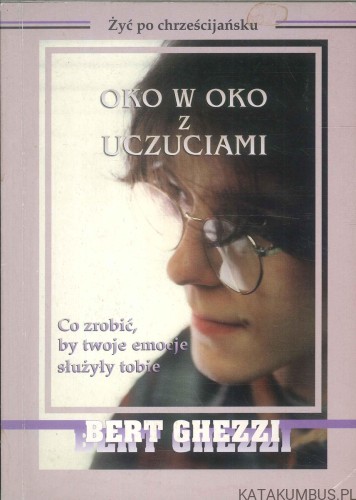 Oko w oko z uczuciami. BERT GHEZZI