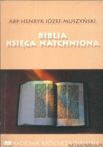Biblia księga natchniona. HENRYK JÓZEF MUSZYŃSKI