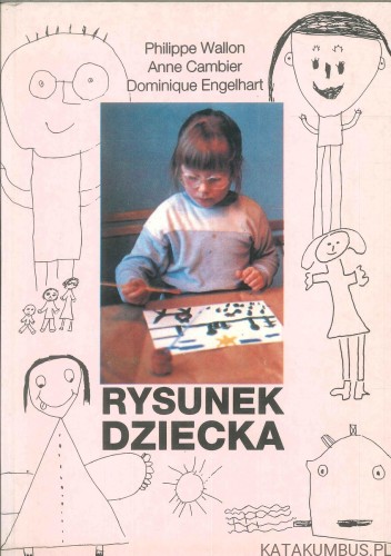 Rysunek dziecka. PRACA ZBIOROWA