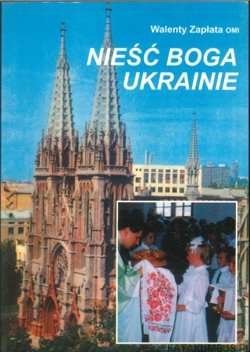 Nieść Boga Ukrainie. WALENTY ZAPŁATA