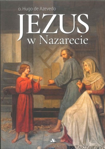Jezus w Nazarecie. HUGO DE AZEVEDO