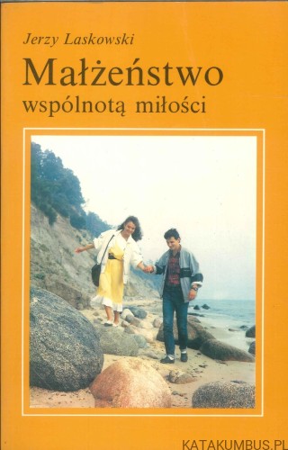 Małżeństwo wspólnotą miłości. JERZY LASKOWSKI