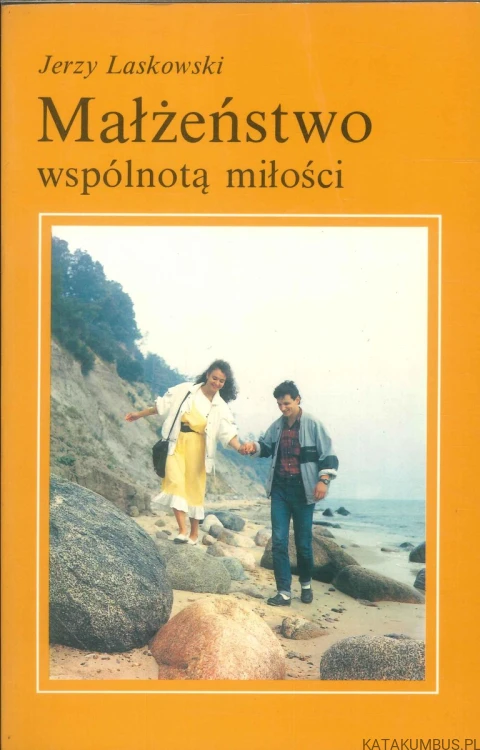 Małżeństwo wspólnotą miłości. JERZY LASKOWSKI