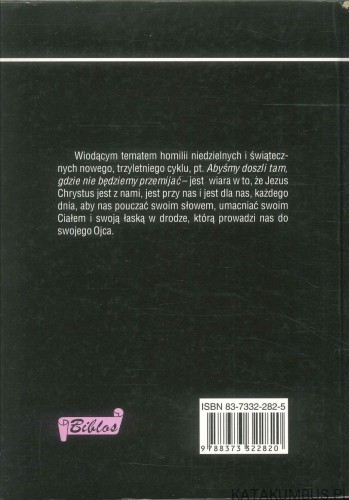 Abyśmy doszli tam, gdzie nie będziemy przemijać. TEODOR SZARWARK
