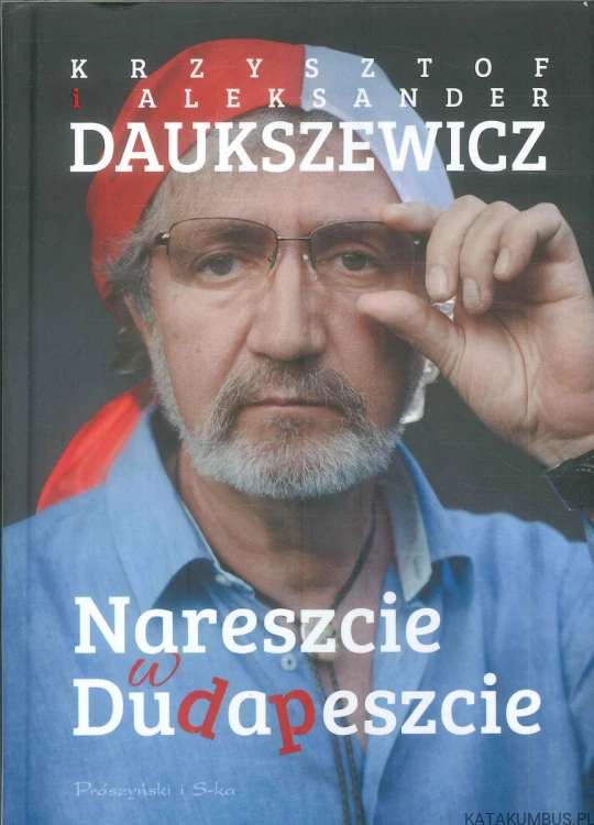 Nareszcie w Dudapeszcie. KRZYSZTOF I ALEKSANDER DAUKSZEWICZ