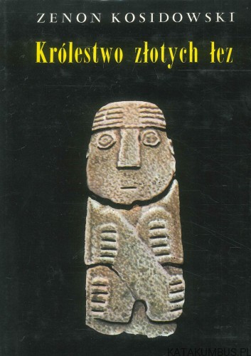 Królestwo złotych łez. ZENON KOSIDOWSKI