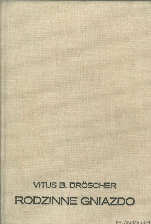 Rodzinne gniazdo. VITUS B. DRÖSCHER