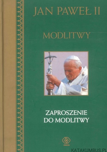 Modlitwy Zaproszenie do modlitwy. JAN PAWEŁ II