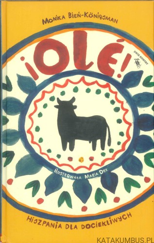 ¡Olé! Hiszpania dla dociekliwych. MONIKA BIEŃ-KÖNIGSMAN