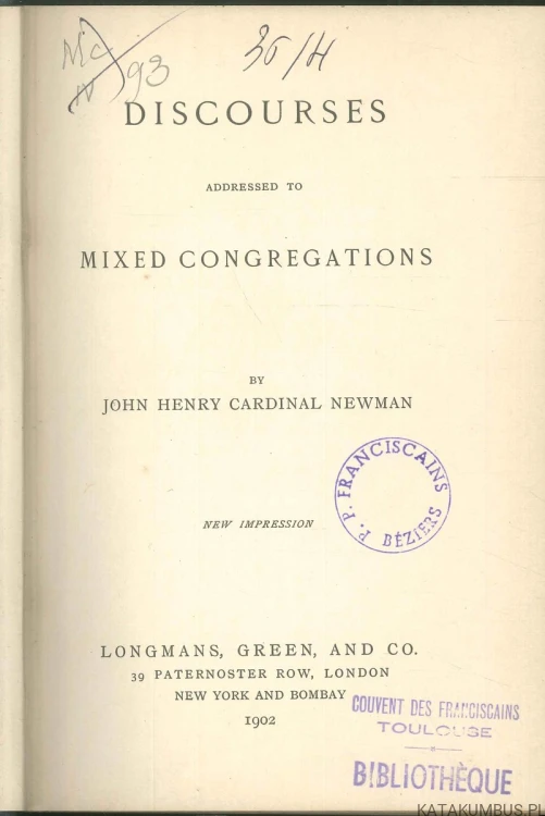 Discourses addressed to mixed congregations. JOHN HENRY CARDINAL NEWMAN