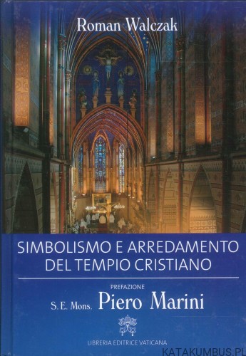 Simbolismo e arredamento del tempio cristiano. ROMAN WALCZAK