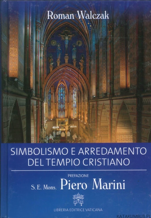 Simbolismo e arredamento del tempio cristiano. ROMAN WALCZAK