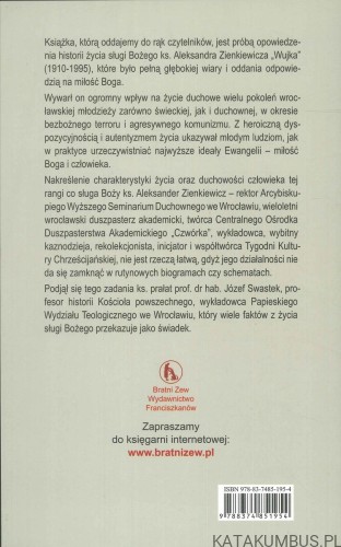 Sługa Boży ks. Aleksander Zienkiewicz "Wujek" - patron wychowawców i młodzieży zagrożonej dyktaturą relatywizmu. KS. JÓZEF SWASTEK