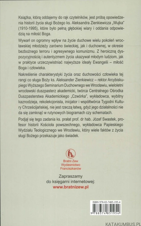 Sługa Boży ks. Aleksander Zienkiewicz "Wujek" - patron wychowawców i młodzieży zagrożonej dyktaturą relatywizmu. KS. JÓZEF SWASTEK
