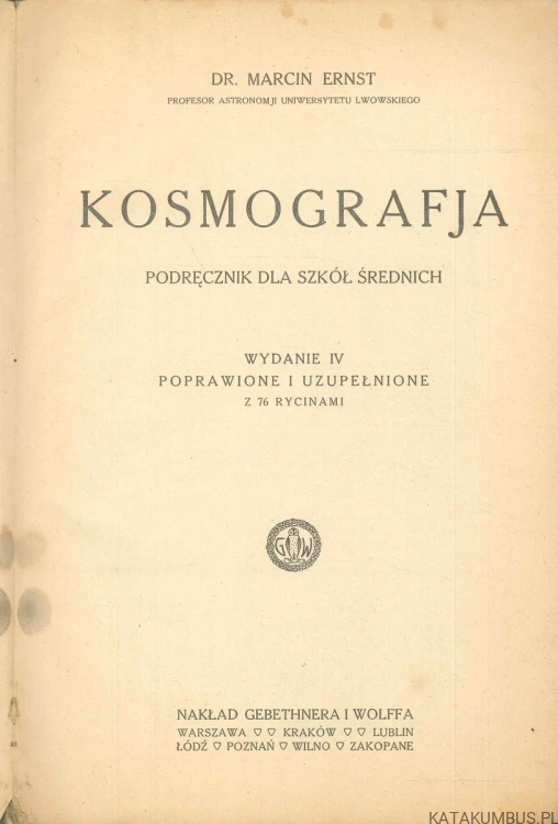 Kosmografja. Podręcznik dla szkół średnich. MARCIN ERNST