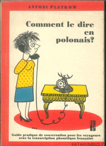 Comment le dire en polonais?. ANTONI PLATKOW
