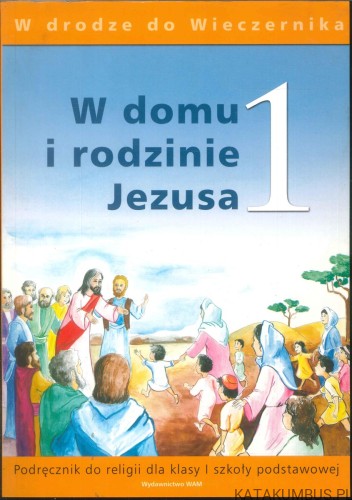 W domu i rodzinie Jezusa 1. PRACA ZBIOROWA