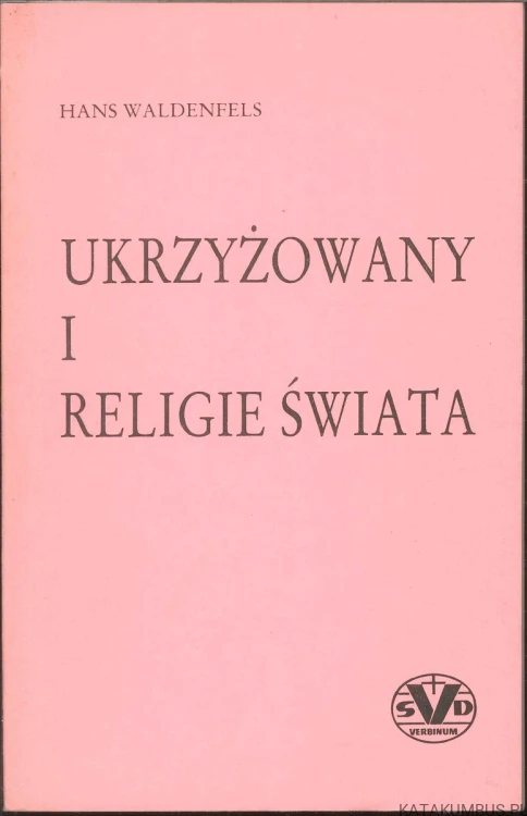 Ukrzyżowany i religie świata. HANS WALDENFELS