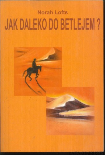Jak daleko do Betlejem?. NORAH LOFTS