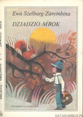 Dziadzio Mrok. EWA SZELBURG-ZAREMBINA