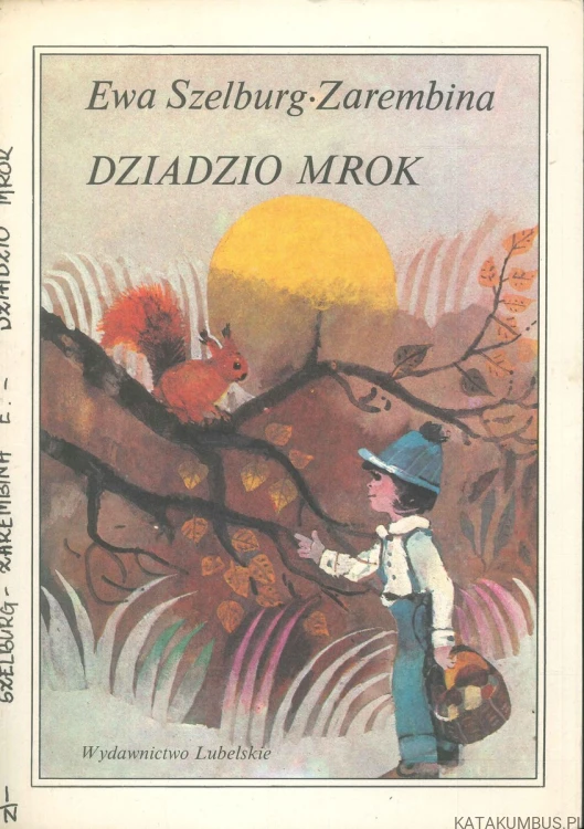 Dziadzio Mrok. EWA SZELBURG-ZAREMBINA