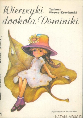 Wierszyki dookoła Dominiki. TADEUSZ WYRWA-KRZYŻAŃSKI
