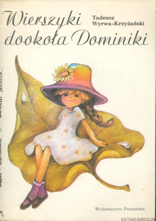 Wierszyki dookoła Dominiki. TADEUSZ WYRWA-KRZYŻAŃSKI